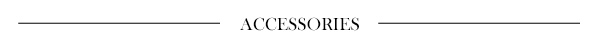 ACCESSORIES