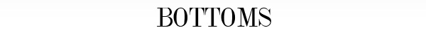 Bottoms