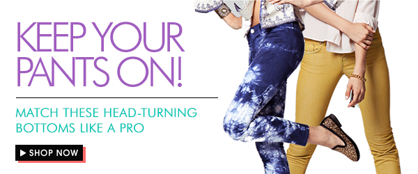 Keep your Pants On!
